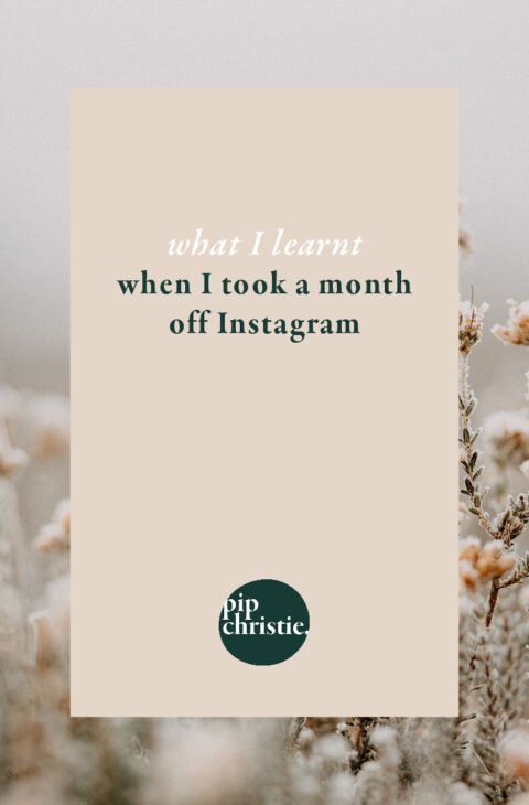 Mental Health | What I learnt from deleting Instagram - Pip Christie